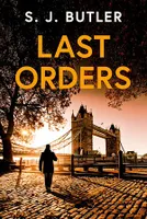 Last Orders, An absolutely gripping and unputdownable crime thriller