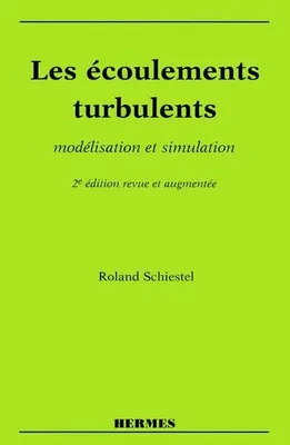 Les écoulements turbulents : modélisation et simulation (2° Éd.), modélisation et simulation