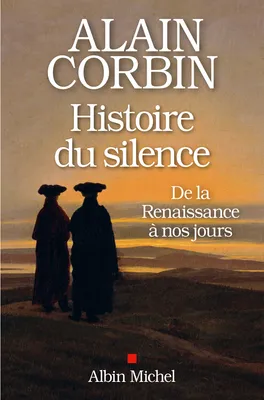 Histoire du silence, De la Renaissance à nos jours