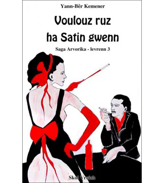 Livres Bretagne Saga arvorika, 3, Voulouz ruz ha Satin gwenn, Romant Yann-Bêr Kemener