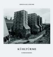 Bernd & Hilla Becher Kuhlturme /allemand