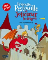 Princesse Pestouille et Jolicoeur le dragon, 6, Vol au château !