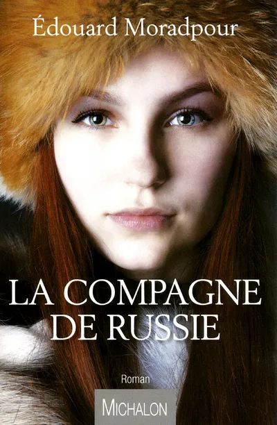 Livres Littérature et Essais littéraires Romans contemporains Francophones La compagne de Russie Édouard Moradpour
