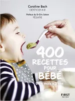 400 recettes pour bébé, NED - De 4 mois à 3 ans