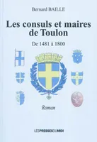 Les consuls et maires de Toulon, de 1481 à 1800