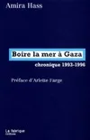 BOIRE LA MER A GAZA - CHRONIQUE 1993-1996, Chronique 1993-1996