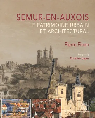 Semur-en-Auxois, Le patrimoine urbain et architectural