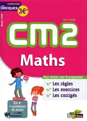 Maths CM2, 10-11 ans / les bases, les exercices, les corrigés
