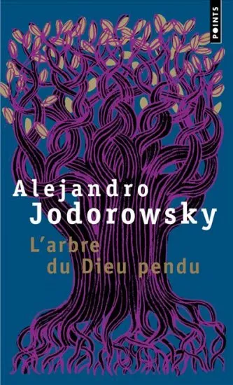 Livres Littérature et Essais littéraires Romans contemporains Etranger L'Arbre du dieu pendu, roman Alejandro Jodorowsky