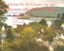 La presqu'île de Crozon vue par les peintres officiels de la marine