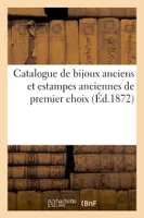 Catalogue de bijoux anciens et estampes anciennes de premier choix