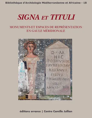 signa et tituli, Monuments et espaces de représentation en Gaule méridionale