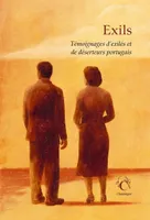 Exils, Témoignages d'exilés et de déserteurs portugais, 1961-1974