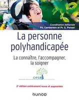 La personne polyhandicapée - 2e éd., La connaître, l'accompagner, la soigner