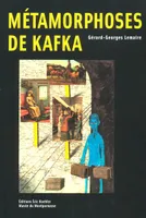 Métamorphoses de Kafka, [exposition, Paris, Musée du Montparnasse, 12 septembre-10 décembre 2002]