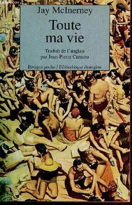 Toute ma vie - Collection rivages poche / bibliothèque étrangère n°229., roman