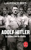 Adolf Hitler / la séduction du diable