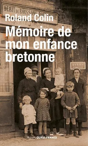 Livres Littérature et Essais littéraires Essais Littéraires et biographies Biographies et mémoires Mémoire de mon enfance bretonne Roland Colin