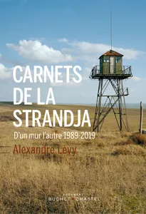 Carnets de la Strandja, D'un mur l'autre 1989-2019