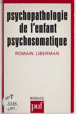 PSYCHOPATHOLOGIE DE L'ENFANT PSYCHOSOMATIQUE