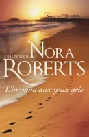 Collection Nora Roberts, L'inconnu aux yeux gris