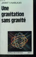 Une gravitation sans gravite