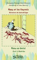 Manu et les fourmis, histoires de Centrafrique, Manu na âmini, âtolï tî Bêafrîka - Bilingue français - sängö