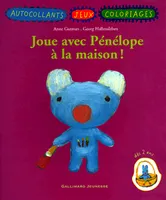 2005, Joue avec Pénélope à la maison !, Volume 2005, Joue avec Pénélope à la maison