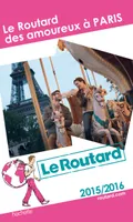 Guide du Routard des amoureux à Paris 2015/2016
