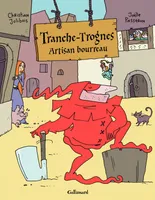 Tranche-Trognes (Tome 1) - Artisan bourreau