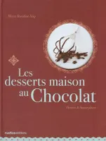 Les desserts maison au chocolat - Maya Barakat-Nuq