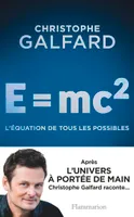 E = mc²
, L'équation de tous les possibles
