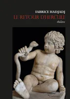 Le retour d'Hercule, Tragi-comédie en deux prologues et cinq actes