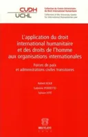 L'application du droit international humanitaire et des droits de l'homme aux organisations ..., Forces de paix et administrations civiles transitoires