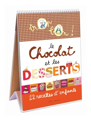 Le chocolat et les desserts, 22 recettes d'enfants
