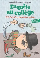 Enquête au collège, 3 : P.P. Cul-Vert détective privé