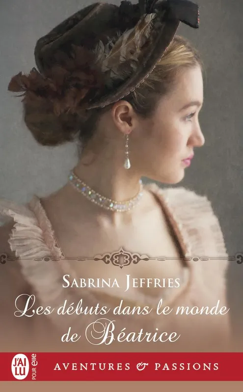 Livres Littérature et Essais littéraires Romance Les débuts dans le monde de Béatrice Sabrina Jeffries