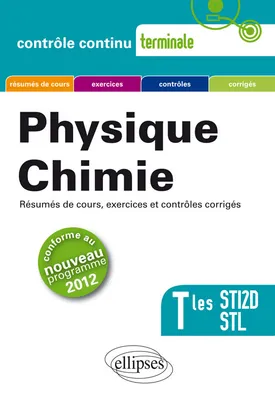 Physique-Chimie - Terminales STI2D et STL conforme au nouveau programme 2012, Tles STI2D, STL