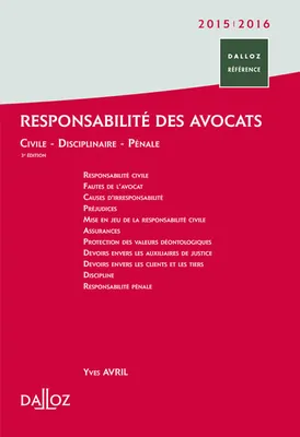 Responsabilité des avocats - 3e éd., Civile - Disciplinaire - Pénale