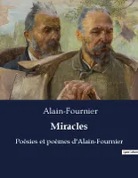 Miracles, Poésies et poèmes d'Alain-Fournier