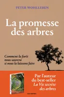 La Promesse des arbres, Comment la forêt nous sauvera si nous la laissons faire
