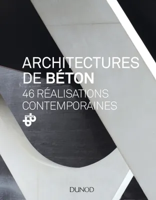 Architectures de béton - 46 réalisations contemporaines, 46 réalisations contemporaines