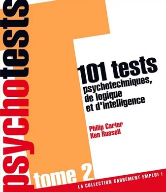 Tome 2, 101 tests psychotechniques de logique et d'intelligence - tome 2