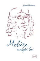 Le Molière imaginaire, Dix mythes fondateurs de sa légende