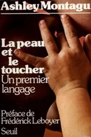 La Peau et le Toucher. Un premier langage, un premier langage