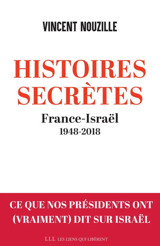 Livres Sciences Humaines et Sociales Sciences politiques Histoires secrètes , France-Israël : 1948-2018 Vincent Nouzille