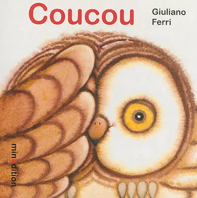 Livres Jeunesse Les tout-petits Tout-carton et imagier COUCOU Giuliano Ferri