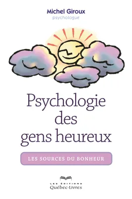 Psychologie des gens heureux, Les sources du bonheur