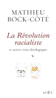 La révolution racialiste, Et autres virus idéologiques