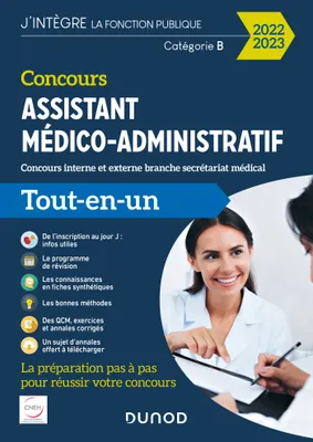 Concours Assistant médico-administratif 2022-2023 - Tout-en-un, Concours interne et externe branche Secrétariat médical Catégorie B